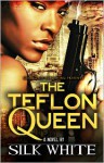 The Teflon Queen - Silk White