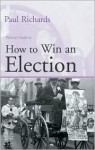 How to Win an Election - Paul Richards