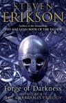 Forge of Darkness: The Kharkanas Trilogy 1 - Steven Erikson