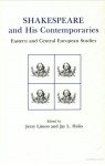 Shakespeare and His Contemporaries: Eastern and Central European Studies - Jerzy Limon, Jay L. Halio