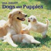 All About Dogs and Puppies (Reading Railroad) - Laura Driscoll