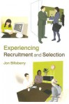 Experiencing Recruitment and Selection - Jon Billsberry