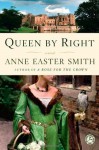 Queen By Right: A Novel - Anne Easter Smith