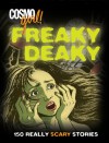 CosmoGIRL! Freaky Deaky: 150 Really Scary Stories - CosmoGIRL! Magazine, CosmoGIRL! Magazine