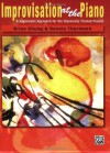 Improvisation At The Piano ( A Systematic Approach For The Classically Trained Pianist) - Brian Chung, Dennis Thurmond