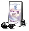 The Eckhart Tolle Audio Collection [With Earphones] - Eckhart Tolle