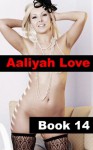 Aaliyah Love Book 14: Good Girl - Gone Bad (Aaliyah Love - From Nude Model to Porn Star) - R.A. Ravenhill