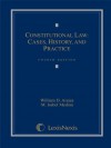 Constitutional Law: Cases, History, And Practice - William D. Araiza, M. Isabel Medina