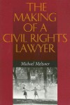 The Making of a Civil Rights Lawyer - Michael Meltsner