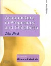 Acupuncture in Pregnancy and Childbirth - Zita West, Giovanni Maciocia, Lyndsey Isaacs