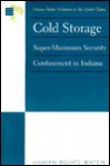 U. S.: Cold Storage -- Supermaximum Security in Indiana - Human Rights Watch (Organization), Human Rights Watch