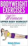 Bodyweight Exercises For Women - Upper Body Workout - Michelle Williams