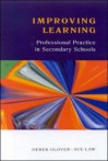 Improving Learning: Professional Practice in Secndary Schools - Sue Law