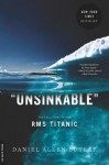 Unsinkable: The Full Story of the RMS Titanic - Daniel Butler