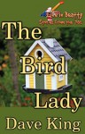 The Bird Lady (Life in Beatty) - Dave King