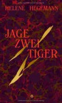 Jage zwei Tiger - Helene Hegemann