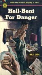 Hell-Bent For Danger - Walt Grove