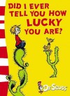 Did I Ever Tell You How Lucky You Are? (Dr. Seuss Yellow Back Books) - Dr. Seuss