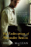 The Redemption of Alexander Seaton - Shona MacLean