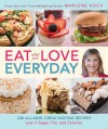 Eat What You Love--Everyday!: 200 All-New, Great-Tasting Recipes Low in Sugar, Fat, and Calories - Marlene Koch