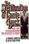 The Sterilization of Carrie Buck - J. David Smith, K. Ray Nelson