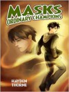 Masks: Ordinary Champions - Hayden Thorne