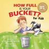 How Full Is Your Bucket? For Kids - Tom Rath, Maurie J. Manning, Mary Reckmeyer
