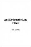 And Devious the Line of Duty - Tom Godwin