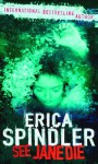 See Jane Die (Mira Backlist) - Erica Spindler