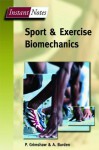 Instant Notes in Sport and Exercise Biomechanics - Paul Grimshaw, Neil Fowler, Adrian Lees, Adrian Burden