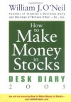 How to Make Money in Stocks: Desk Diary 2005 - William J. O'Neil