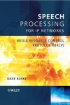 Speech Processing for IP Networks: Media Resource Control Protocol (MRCP) - David Burke