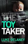 The Toy Taker (DI Sean Corrigan, Book 3) (Di Sean Corrigan 3) by Luke Delaney (3-Jul-2014) Paperback - Luke Delaney