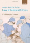 Mason and McCall Smith's Law and Medical Ethics - Kenyon Mason, Graeme Laurie