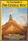 The Encyclopedia of the Central West - Allan Carpenter, Carl Provorse