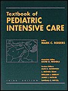 Textbook Of Pediatric Intensive Care - Mark C. Rogers