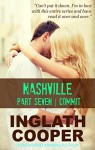 Nashville - Part Seven - Commit ( A New Adult Contemporary Romance) - Inglath Cooper