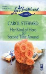 Her Kind of Hero and Second Time Around - Carol Steward