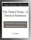 The Tinted Venus - A Farcical Romance - F. Anstey