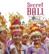 Secret Bali - Jean Couteau, Jill Gocher