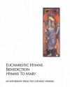 Eucharistic Hymns - Benediction - Hymns to Mary: The Catholic Hymnal - An Anthology of Hymns - Noel Jones