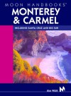 Moon Handbooks Monterey and Carmel: Including Santa Cruz and Big Sur - Kim Weir, Andrew Hempstead