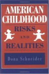 American Childhood: Risks and Realities - Dona Schneider