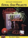 50 Easy Weekend Scroll Saw Projects - John A. Nelson