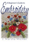 A Beginner's Guide to Embroidery - J. Marsha Michler