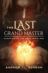 The Last Grand Master: Champion of the Gods, Book 1 - Andrew Q. Gordon, Joel Leslie, Dreamspinner Press LLC