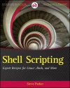 Shell Scripting: Expert Recipes for Linux, Bash and More - Steve Parker