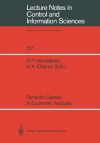 Dynamic Games In Economic Analysis: Proceedings Of The Fourth International Symposium On Differential Games And Applications, August 9 10, 1990, Helsinki University Of Technology, Finland - Raimo P. Hämäläinen, Harri K. Ehtamo