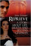 Reprieve: A Story about Life, Death and Second Chances - John Stewart