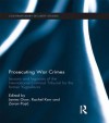 Prosecuting War Crimes: Lessons and Legacies of the International Criminal Tribunal for the Former Yugoslavia - James Gow, Rachel Kerr, Zoran Pajic